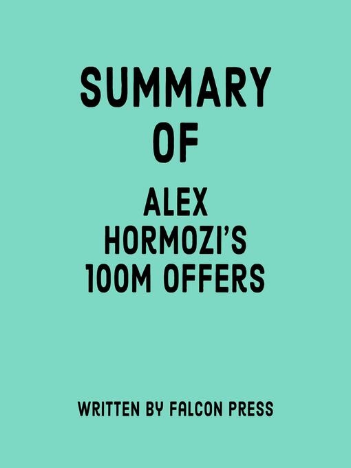 Title details for Summary of Alex Hormozi's 100M Offers by Falcon Press - Wait list